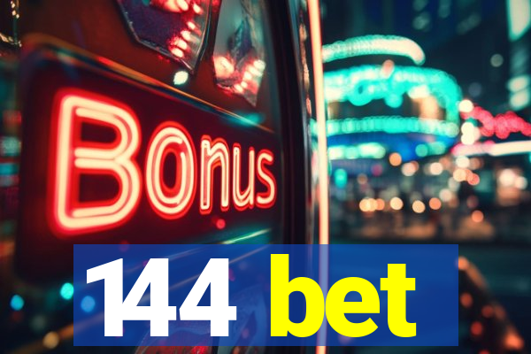 144 bet